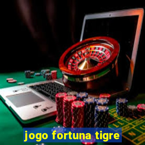 jogo fortuna tigre